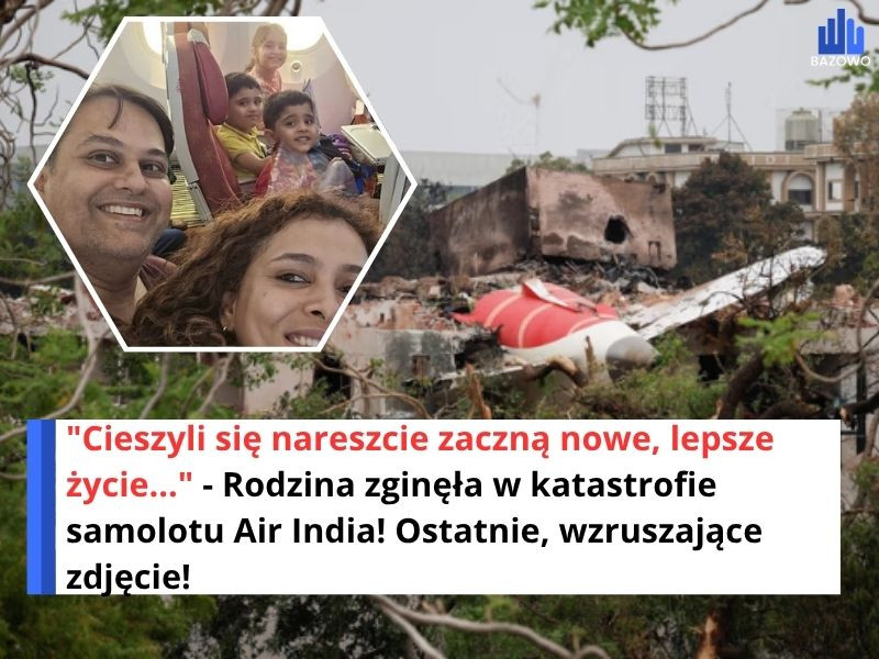 "Cieszyli się nareszcie zaczną nowe, lepsze życie..." - Rodzina zginęła w katastrofie samolotu Air India! Ostatnie, wzruszające zdjęcie!